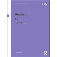 Benjamin for Architects by Elliott; Brian, 9780415558143