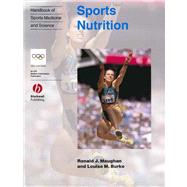 Handbook of Sports Medicine and Science, Sports Nutrition by Maughan, Ronald J.; Burke, Louise M., 9780632058143