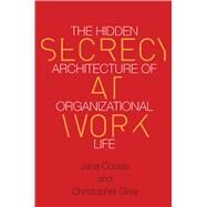 Secrecy at Work by Costas, Jana; Grey, Christopher, 9780804798143