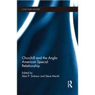 Churchill and the Anglo-American Special Relationship by ; RTRAN019 Alan P., 9781138188143