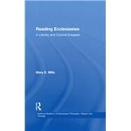 Reading Ecclesiastes: A Literary and Cultural Exegesis by Mills,Mary E., 9781138258143