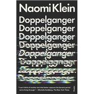 Doppelganger: A Trip into the Mirror World by Naomi Klein, 9781250338143