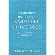 An Infinite Number of Parallel Universes by Ribay, Randy, 9781440588143