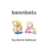 Beanbots by Kobasic, Kevin, 9781453838143