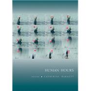 Human Hours by Barnett, Catherine, 9781555978143