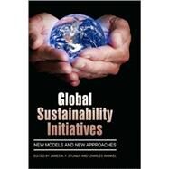 Global Sustainability Initiatives : New Models and New Approaches (HC) by Stoner, James A. f.; Wankel, Charles; Malleck, Shaun K. (COL); Marovich, Matthew M. (COL); Stanaityte, Jurate (COL), 9781593118143