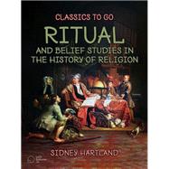 Ritual and Belief Studies in the History of Religion by Sidney Hartland, 9783988268143