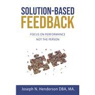 Solution-Based Feedback by Henderson, Joseph, 9798350928143