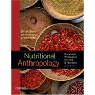 Nutritional Anthropology Biocultural Perspectives on Food and Nutrition by Dufour, Darna L.; Goodman, Alan H.; Pelto, Gretel H., 9780199738144