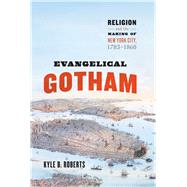 Evangelical Gotham by Roberts, Kyle B., 9780226388144