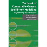 Textbook of Computable General Equilibrium Modeling Programming and Simulations by Hosoe, Nobuhiro; Gasawa, Kenji; Hashimoto, Hideo, 9780230248144