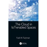 The Cloud in Iot-enabled Spaces by Al-turjman, Fadi, 9780367278144