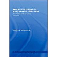 Women in Early American Religion 1600-1850: The Puritan and Evangelical Traditions by Westerkamp,Marilyn J., 9780415098144