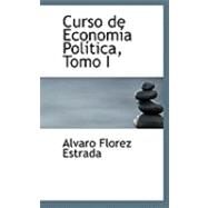 Curso de Economia Politica/ Course of Political Economy by Estrada, Alvaro Florez, 9780559028144