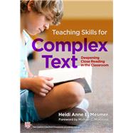 Teaching Skills for Complex Text by Mesmer, Heidi Anne E.; McKenna, Michael C., 9780807758144