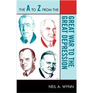 The a to Z from the Great War to the Great Depression by Wynn, Neil A., 9780810868144