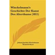 Winckelmann's Geschichte Der Kunst Des Alterthums by Winckelmann, Johann Joachim, 9781437158144