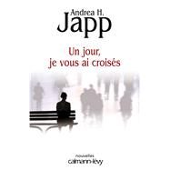 Un jour, je vous ai croiss by Andrea H. Japp, 9782702138144