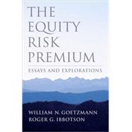 The Equity Risk Premium Essays and Explorations by Goetzmann, William N.; Ibbotson, Roger G., 9780195148145