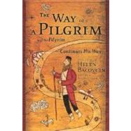 The Way of a Pilgrim And the Pilgrim Continues His Way by Bacovcin, Helen; Ciszek, Walter J., 9780385468145