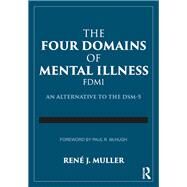 The Four Domains of Mental Illness by Muller, Rene J., 9781138308145