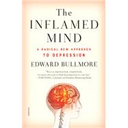 The Inflamed Mind by Bullmore, Edward, 9781250318145