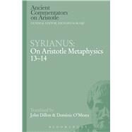 Syrianus: On Aristotle Metaphysics 13-14 by Syrianus; O'Meara, Dominic J.; Dillon, John, 9781472558145