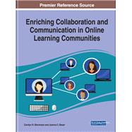 Enriching Collaboration and Communication in Online Learning Communities by Stevenson, Carolyn N.; Bauer, Joanna C., 9781522598145