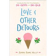 Love & Other Detours Love & Gelato; Love & Luck by Welch, Jenna Evans, 9781534478145