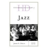 Historical Dictionary of Jazz by Davis, John S., 9781538128145
