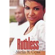 Ruthless by Goss, Shelia M., 9781601628145