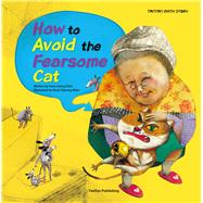 How to Avoid the Fearsome Cat by Choi, Yoon Jeong; Shim, Hyun Kyeong, 9781939248145