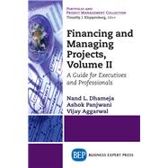Financing and Managing Projects by Dhameja, Nand L.; Panjwani, Ashok, 9781947098145