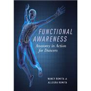 Functional Awareness Anatomy in Action for Dancers by Romita, Nancy; Romita, Allegra, 9780190498146