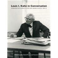 Louis I. Kahn in Conversation: Interviews With John W. Cook and Heinrich Klotz, 1969-70 by Prown, Jules David; Denavit, Karen E., 9780300208146