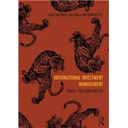 International Investment Management: Theory, Ethics and Practice by Tan Bhala; Kara, 9780415698146