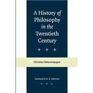 A History of Philosophy in the Twentieth Century by Delacampagne, Christian; Debevoise, M. B., 9780801868146