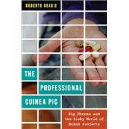 The Professional Guinea Pig by Abadie, Roberto, 9780822348146