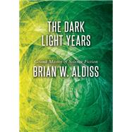 The Dark Light Years by Brian W. Aldiss, 9781497608146