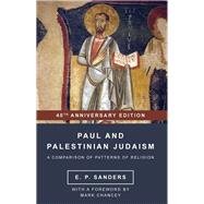 Paul and Palestinian Judaism by Sanders, E. P.; Chancey, Mark, 9781506438146
