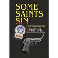 Some Saints Sin by Corelli, Paul; Cavelli, Santo, 9781667818146