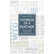 Words of a Feather An Etymological Explanation of Astonishing Word Pairs by Donald, Graeme, 9781784188146