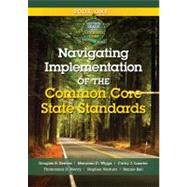 Navigating Implementation of the Common Core State Standards by Reeves, Douglas B.; Riggs, Maryann D.; Lassiter, Cathy J.; Piercy, Thomasina D.; Ventura, Stephen, 9781935588146