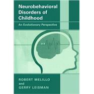 Neurobehavioral Disorders of Childhood by Melillo, Robert; Leisman, Gerry, 9780306478147