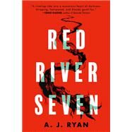Red River Seven by Ryan, A. J., 9780316518147