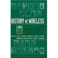 History of Wireless by Sarkar, T. K.; Mailloux, Robert; Oliner, Arthur A.; Salazar-Palma, Magdalena; Sengupta, Dipak L., 9780471718147