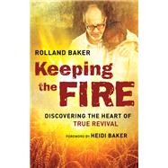 Keeping the Fire by Baker, Rolland, 9780800798147