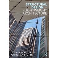 Structural Design of Lightweight Architecture by Joshua Schultz; Christian Stutzki, 9781032738147