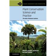 Plant Conservation Science and Practice by Blackmore, Stephen; Oldfield, Sara, 9781107148147
