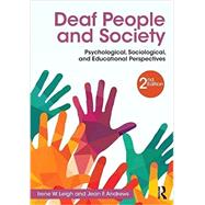 Deaf People and Society: Psychological, Sociological and Educational Perspectives by Leigh; Irene W., 9781138908147